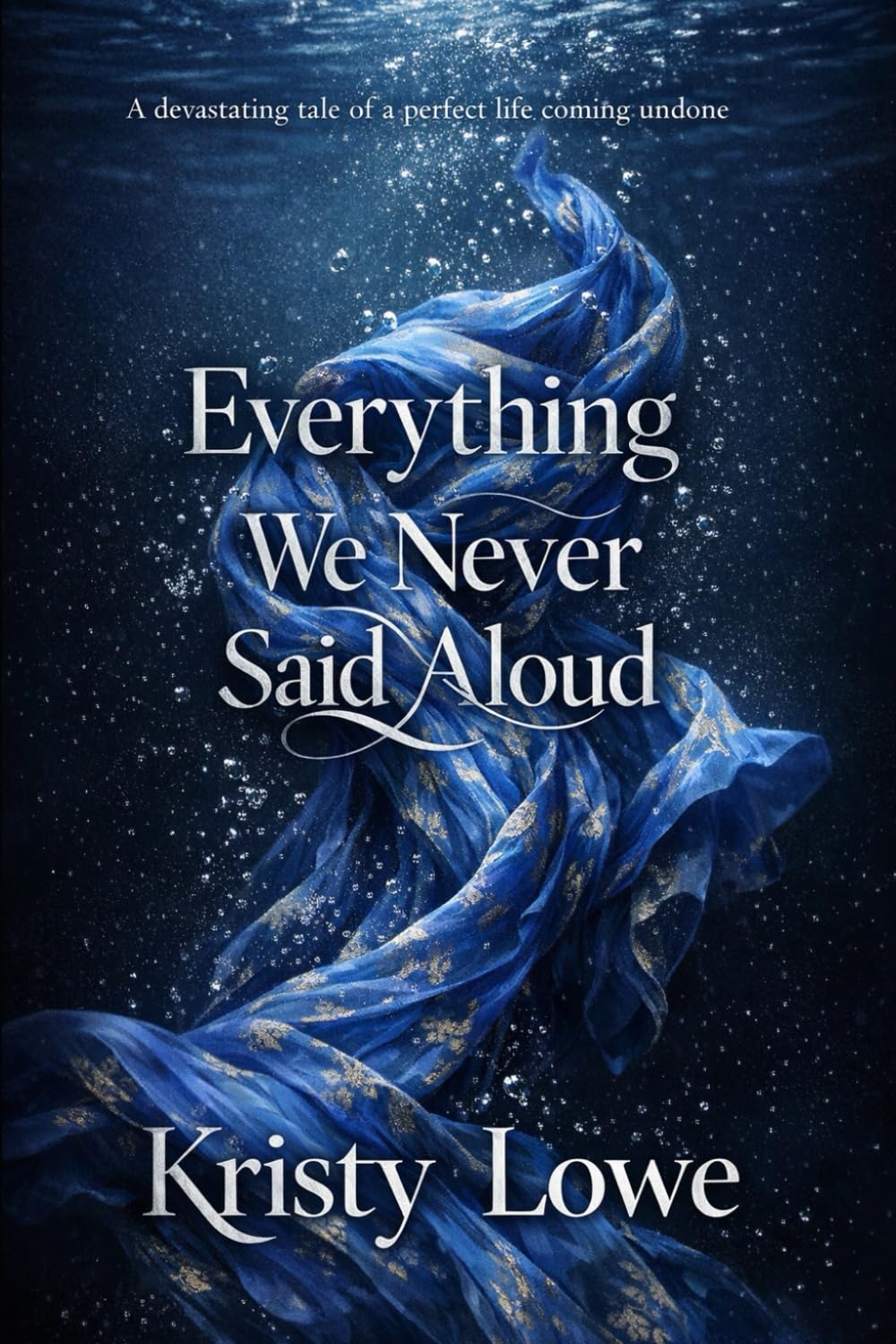 Everything We Never Said Aloud: A devastating tale of a perfect life coming undone