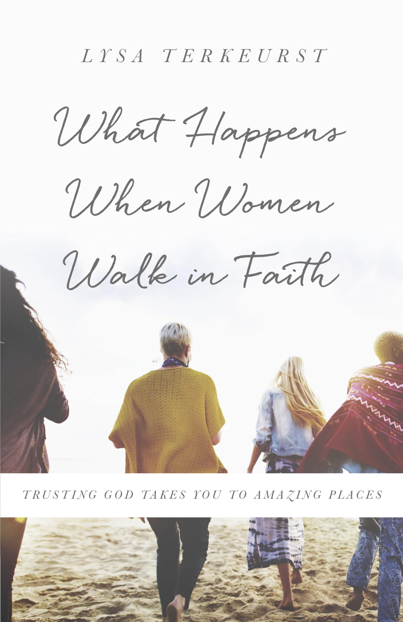 Harvest House Publishers Buch What Happens When Women Walk in Faith: Trusting God Takes You to Amazing Places