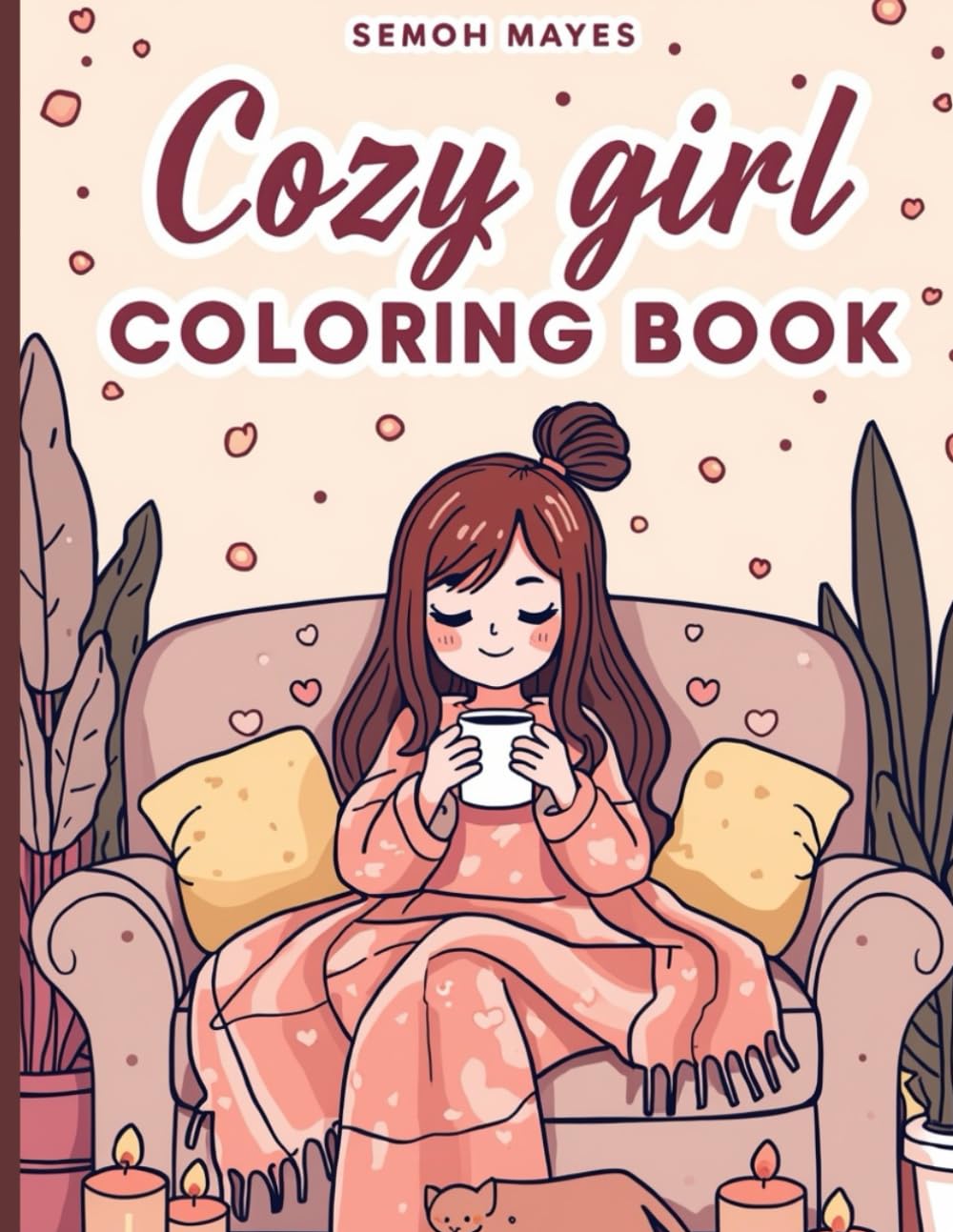 Cozy Girl Coloring Book Bold & Easy Cute Illustrations for Relaxation, Stress Relief, and Cozy Moments