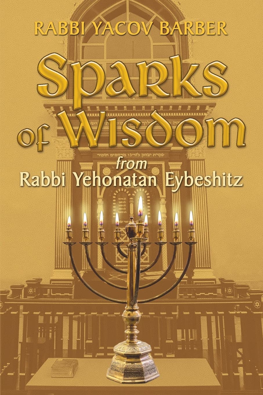 Sparks of Wisdom: From Rabbi Yehonatan Eybeshitz