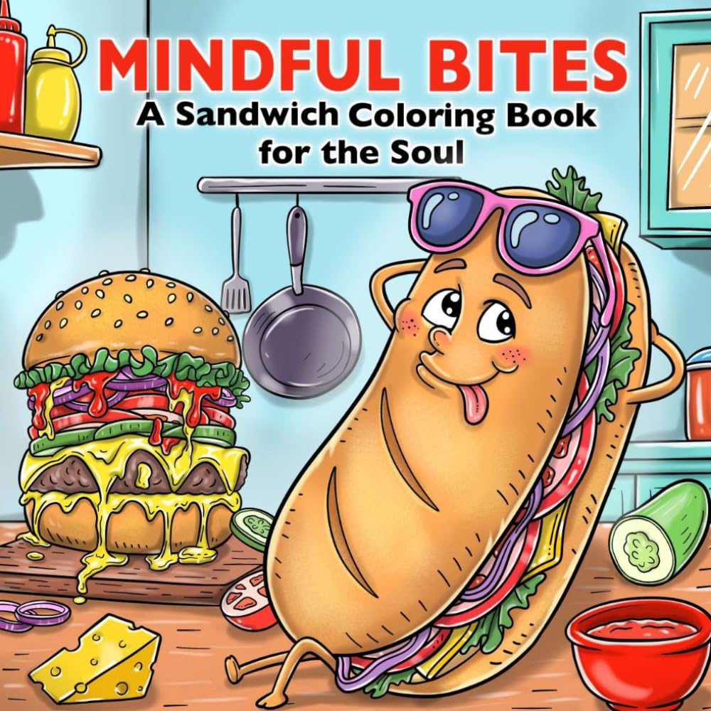 Mindful Bites: A Sandwich-themed Coloring Book for Adults and Teens, Bold and Easy, Simple and Big Designs for Relaxation Featuring Delectable Sandwiches (Bold & Easy Coloring)