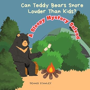 Can Teddy Bears Snore Louder than Kids? Audiobook by Dennis Stanley episode artwork