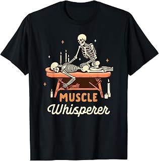Massage Therapist Massage Therapy Skeleton Muscle Whisperer T-Shirt