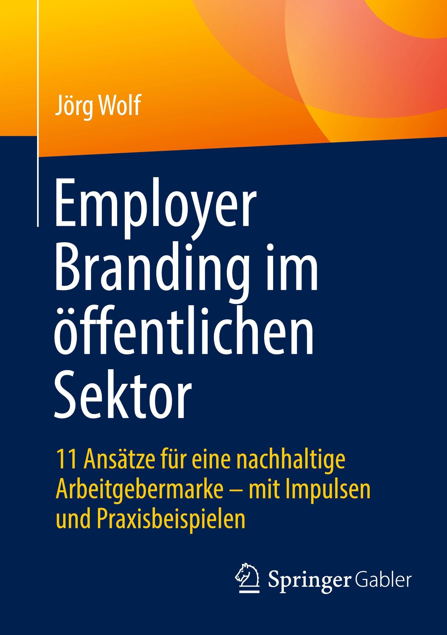 Employer Branding im öffentlichen Sektor: 11 Ansätze für eine nachhaltige Arbeitgebermarke – mit Impulsen und Praxisbeispielen