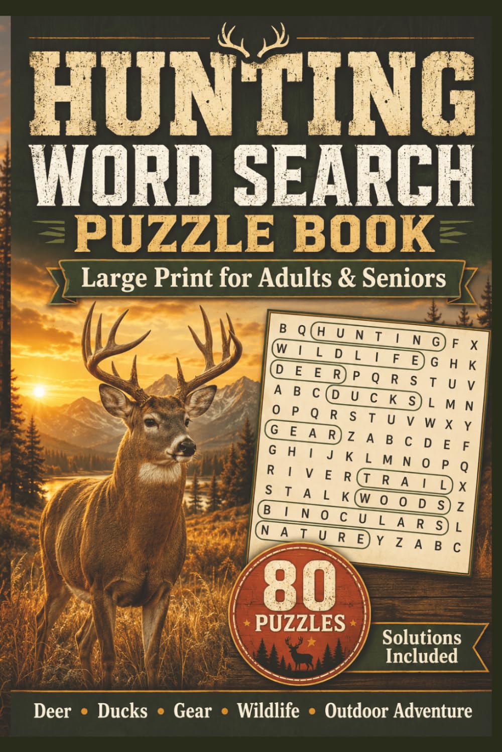 Hunting Word Search Puzzle Book for Adults and Seniors: 80 Large Print Puzzles Featuring Deer, Ducks, Rifles, Archery, Wildlife, Gear and Outdoor ... (BloomMind Large Print Word Search Series)