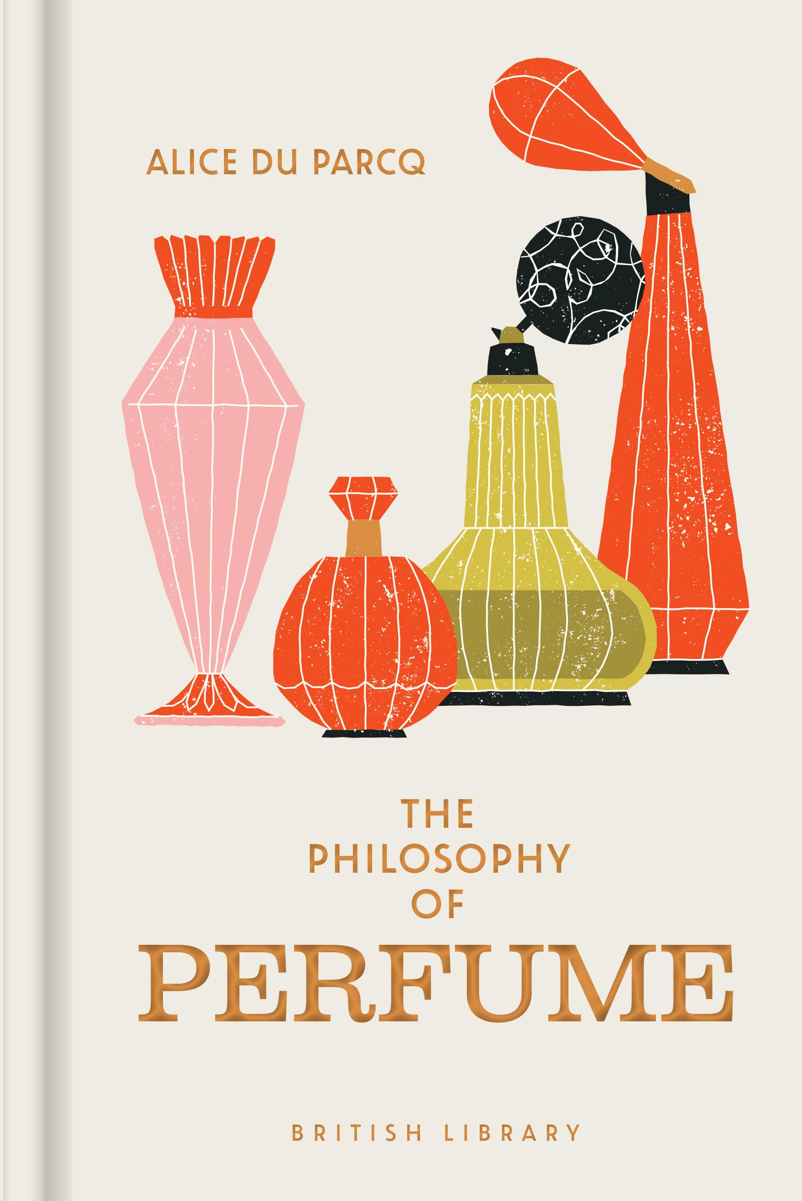 The Philosophy of Perfume: 22 (British Library Philosophies)