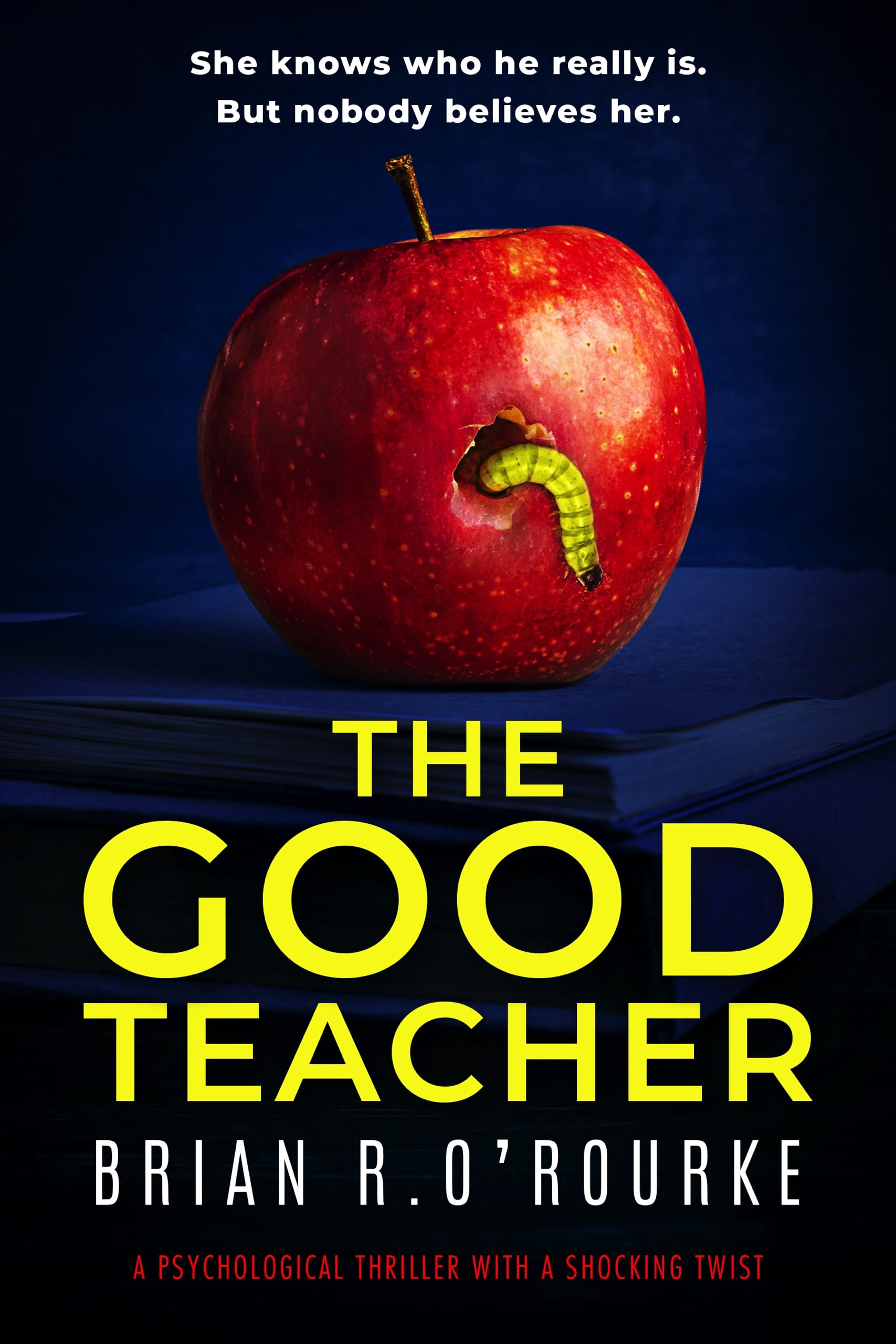 The Good Teacher: a psychological thriller with a shocking twist