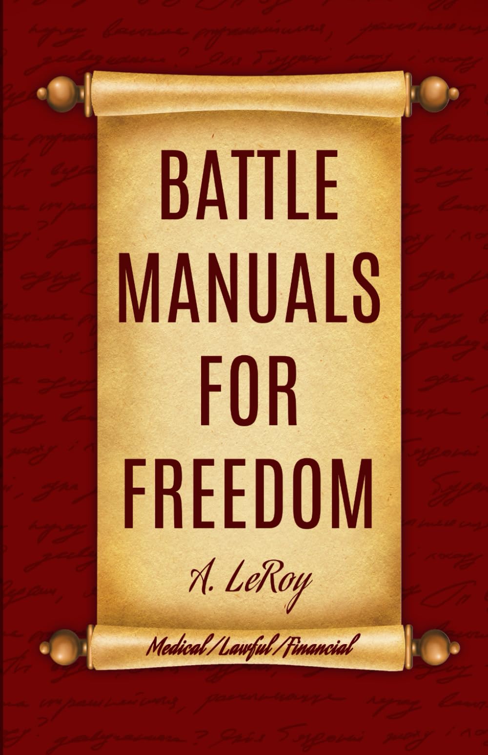 Battle Manuals for Freedom Collection: Know Your Medical Rights / Know Your Lawful Rights / Know Your Financial Rights