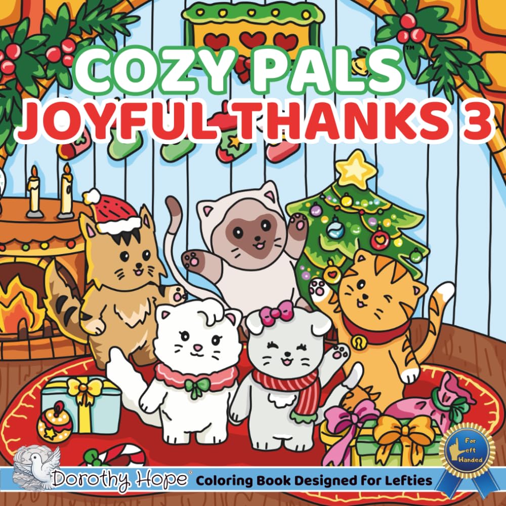 Cozy Pals JOYFUL THANKS 3 (Left-Handed Edition): Comfy Coloring Book for Left-Handed Adults and Teens Featuring Cute Adorable Kittens in Thanksgiving ... & Simple, Cute & Easy) (COZY PALS Series)