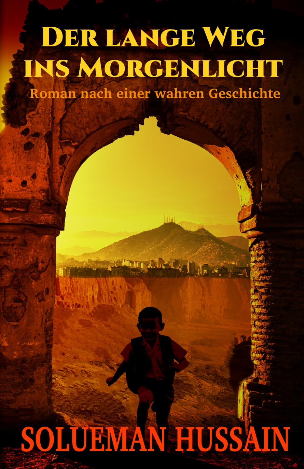 Der Lange Weg ins Morgenlicht: Roman nach einer wahren Geschichte