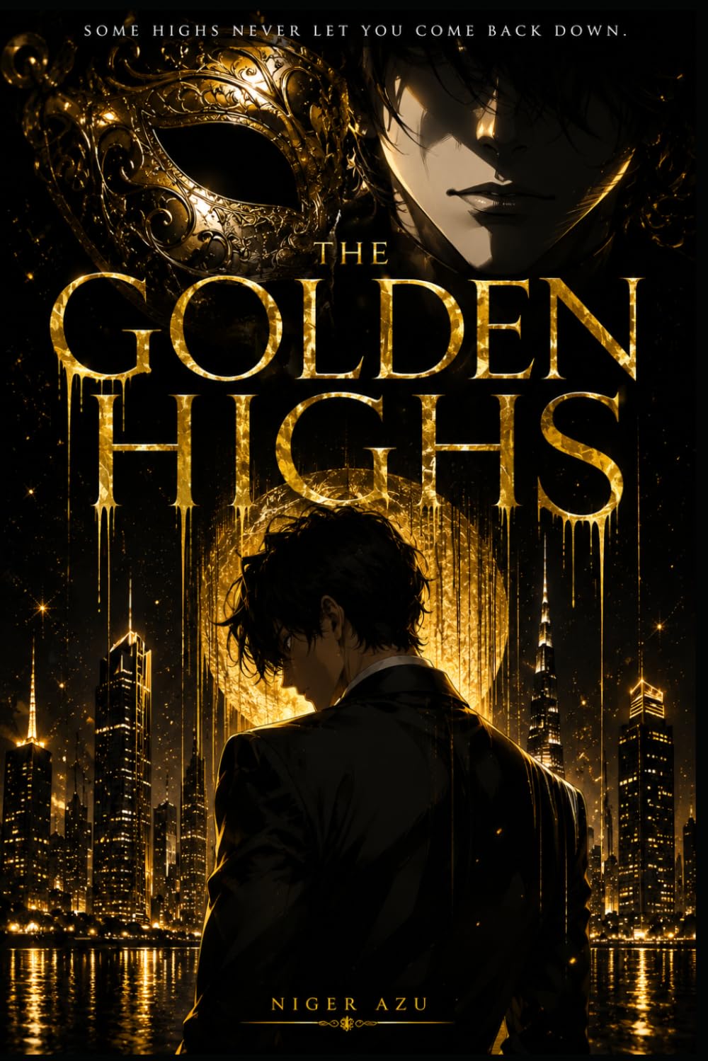 The Golden Highs: Some highs never let you come back down.