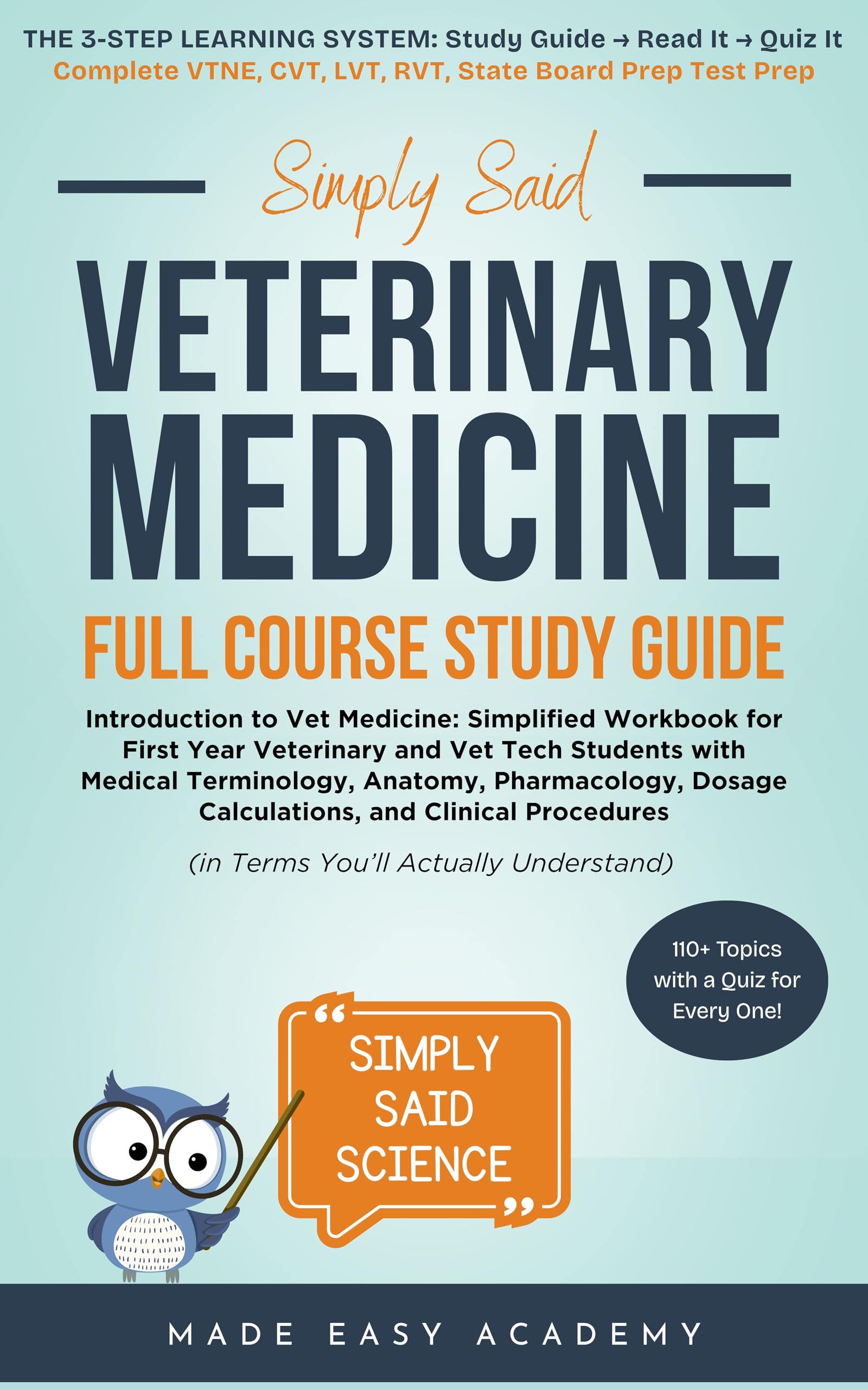 Simply Said: Introduction to Veterinary Medicine: Simplified Workbook for First Year Veterinary and Vet Tech Students : VTNE | CVT | LVT | RVT | State ... Said Science Series From Made Easy Academy)