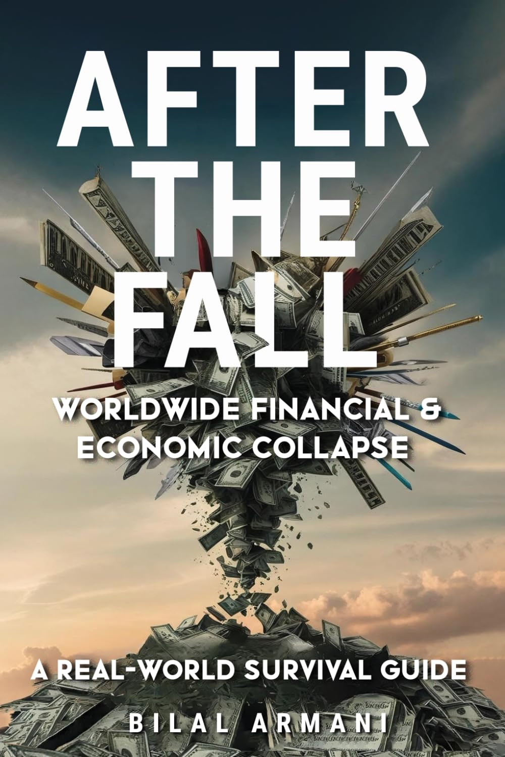 After the Fall - Worldwide Financial & Economic Collapse: A Real-World Survival Guide.