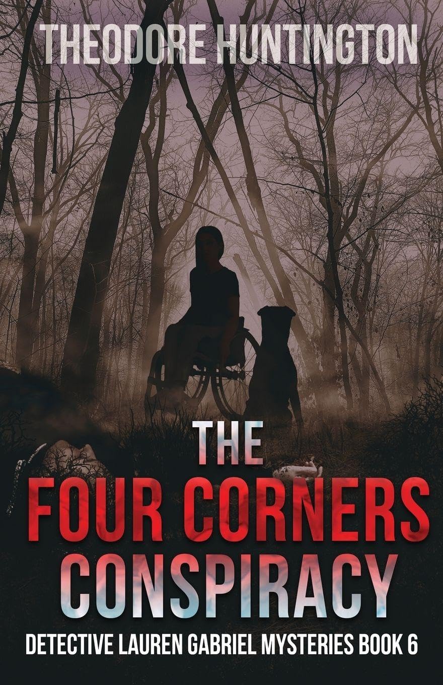 The Four Corners Conspiracy: 6 (Detective Lauren Gabriel Mysteries)