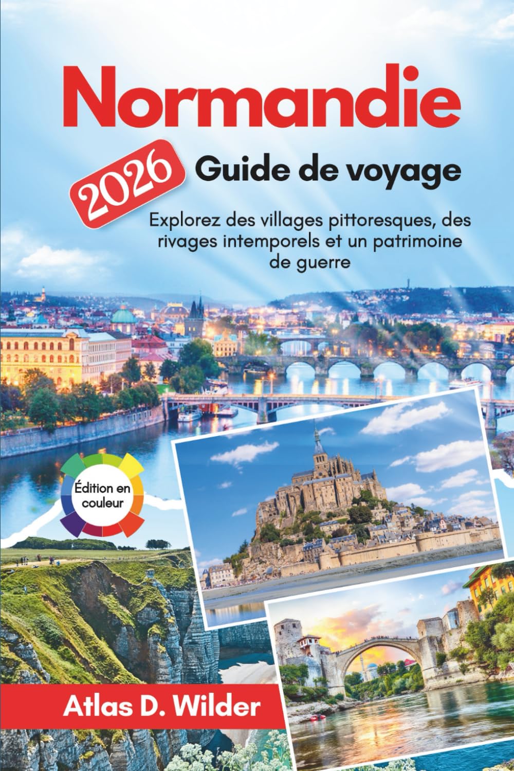 Normandie Guide de voyage 2026: Explorez des villages pittoresques, des rivages intemporels et un patrimoine de guerre