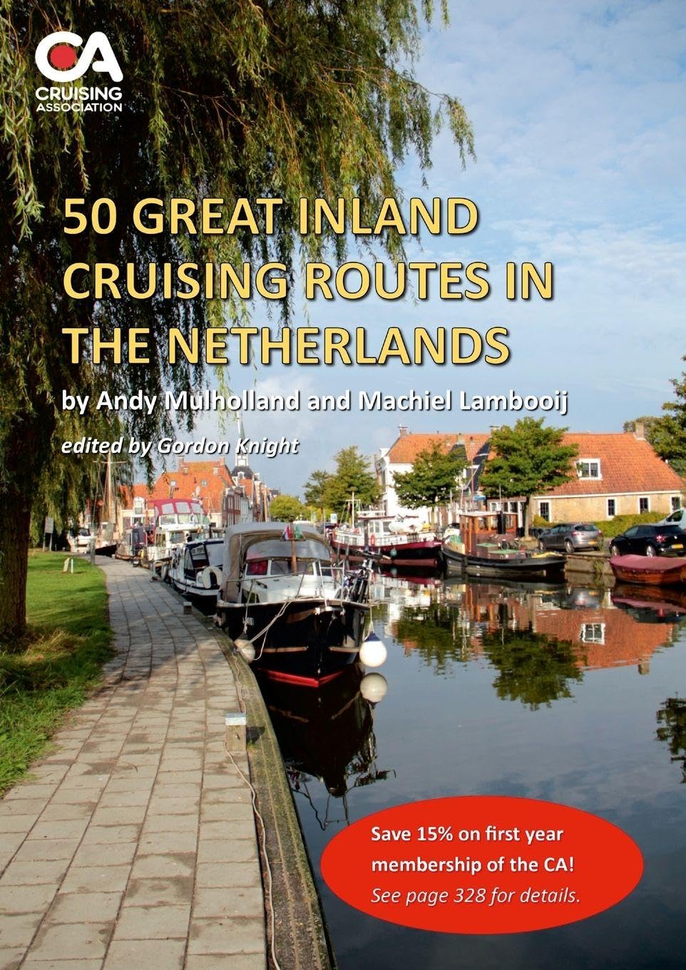 50 Great Inland Cruising Routes in the Netherlands: A guide to 50 great cruises on the rivers and canals of the Netherlands, with details of locks, ... and facilities on each waterway (7th edition)