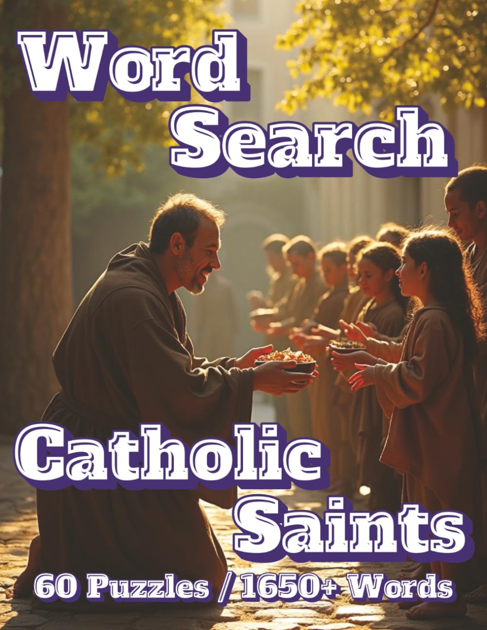 Word Search Catholic Saints: 60 Word Puzzles 1625+ Words