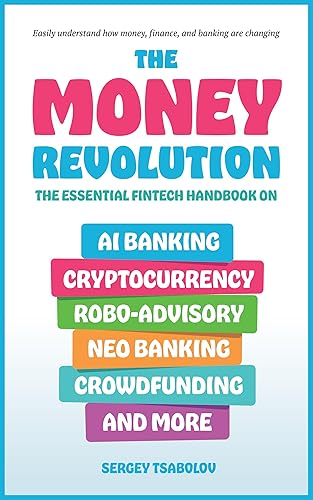 The Money Revolution: The Essential Fintech Handbook on AI Banking,