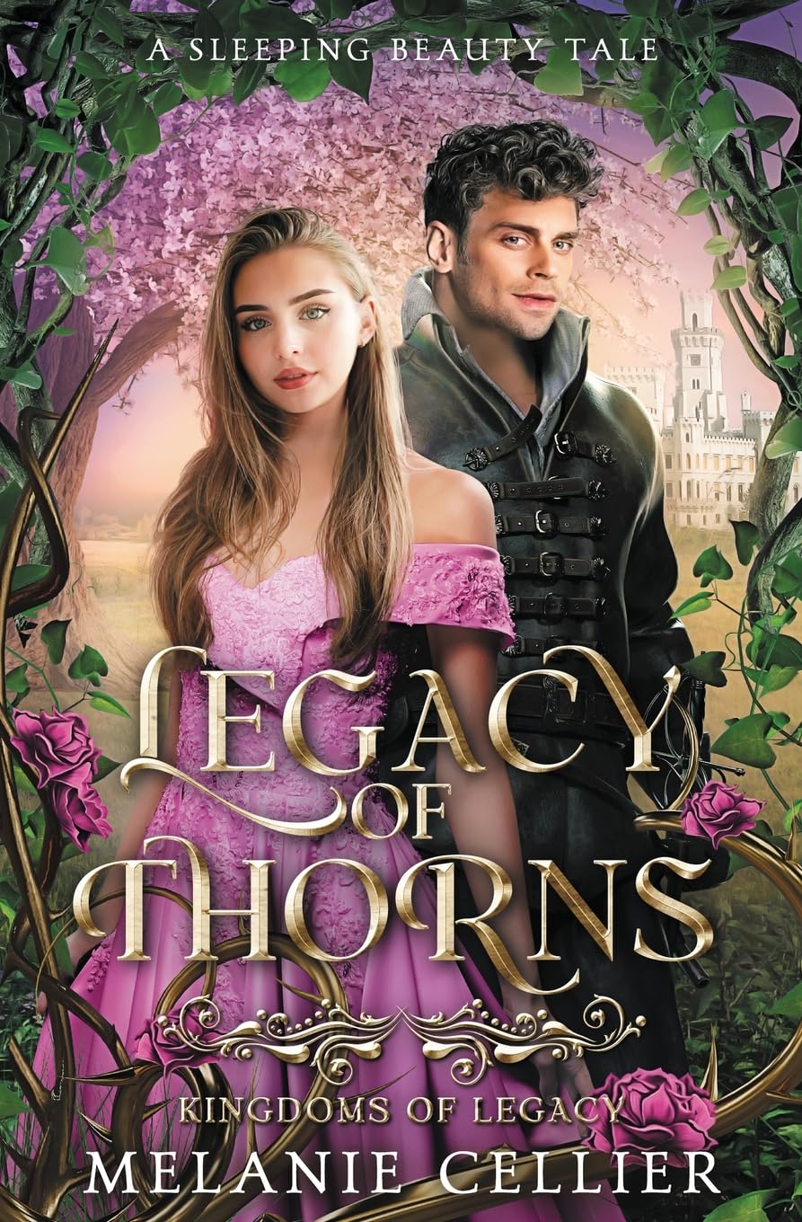 Legacy of Thorns: A Sleeping Beauty Tale: 3 (Kingdoms of Legacy)