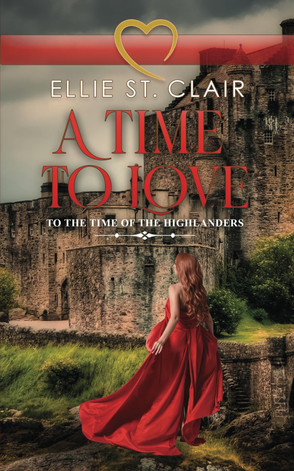 A Time to Love: A Scottish Historical Time Travel Romance (To the Time of the Highlanders)