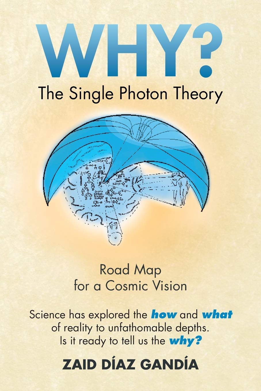 Why? The Single Photon Theory