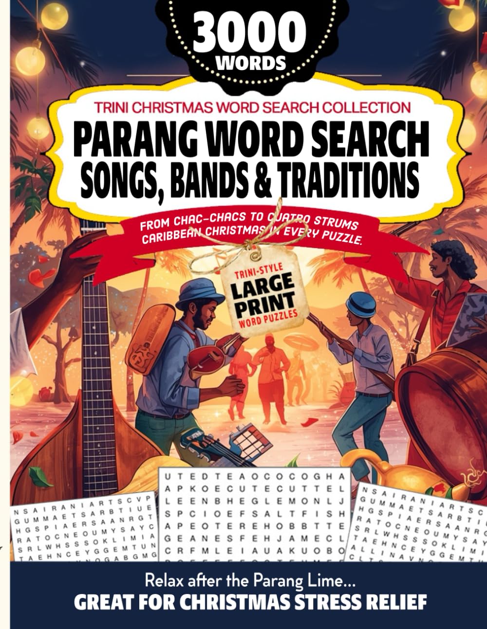 Parang Word Search — Songs, Bands & Christmas Traditions: 150 Large-Print Puzzles Celebrating Parang, Cuatro, Box Bass, Serenal, Parang Soca & More (TRINI CHRISTMAS WORD SEARCH COLLECTION)
