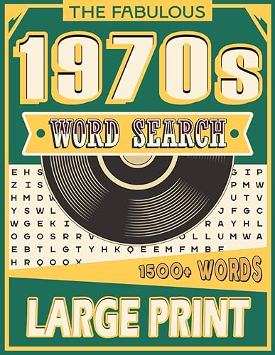 The fabulous 1970s Word Search Large Print: Funny Word find Puzzles Collection 70s For Adults, Seniors And Teens to Relax About Memorable Events of The 70s For Stress Relief