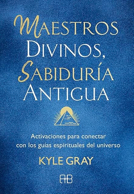 Portada de Maestros divinos, sabiduría antigua: Activaciones para conectar con los guías espirituales del universo