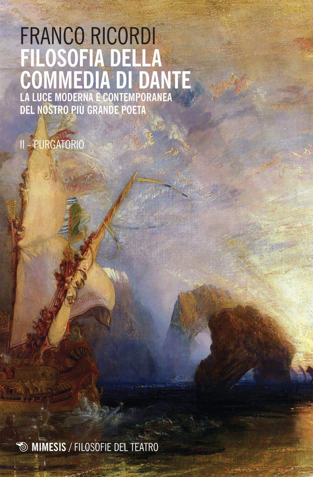 Filosofia Della Commedia Di Dante. La Luce Moderna E Contemporanea Del Nostro Più Grande Poeta. Purgatorio (Vol. 2) - 4