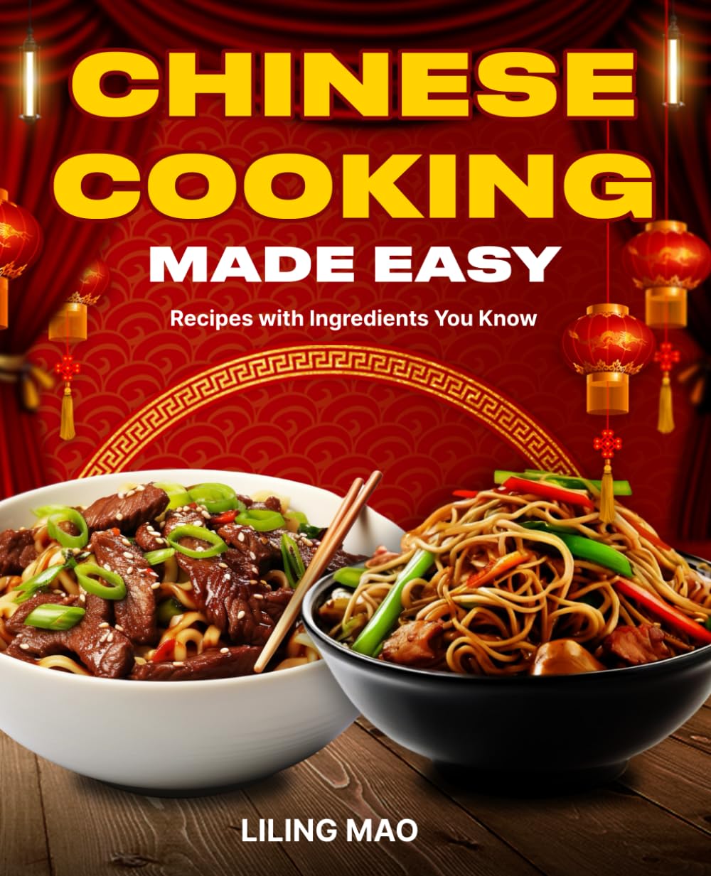 Chinese Cooking Made Easy: Recipes with Ingredients You Know