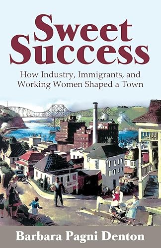 Sweet Success: How Industry, Immigrants, and Working Women Shaped a