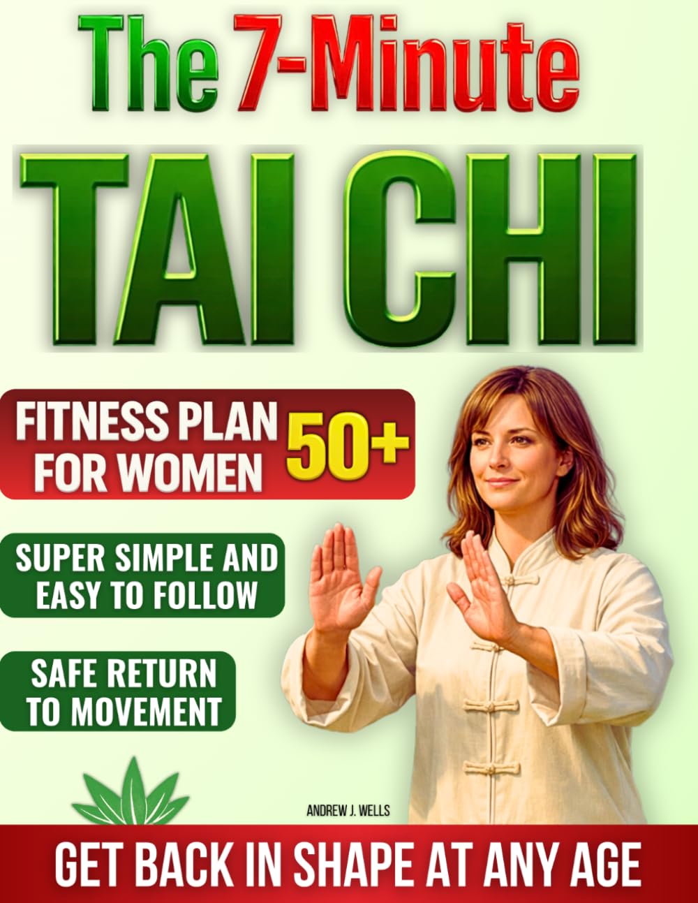 The 7-Minute Tai Chi: A Beginner-Friendly Plan to Start Safe at Home and Stay Consistent on Busy Days | A Simple Daily Routine with Quick Self-Checks to Build Mobility, Balance, and Calm in Minutes