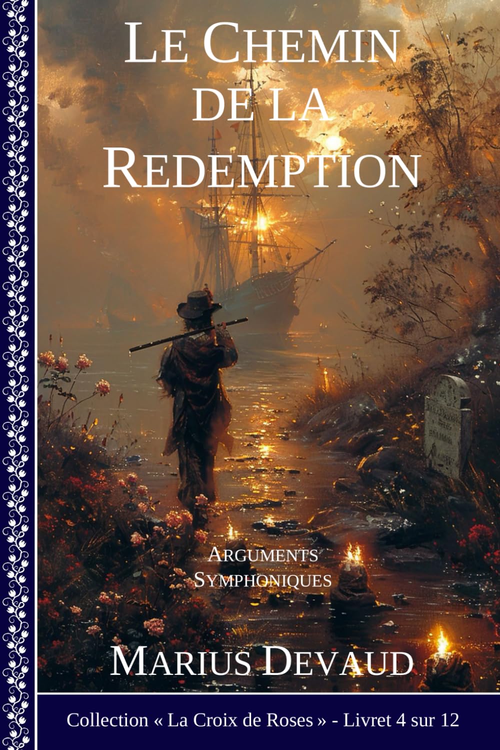 Le Chemin de la Rédemption: Arguments symphoniques de la Rose Rouge (2 - Arcane de la Rose Rouge)