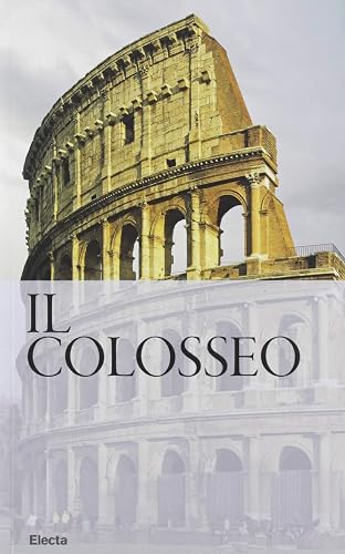 Il Colosseo. Nuova guida