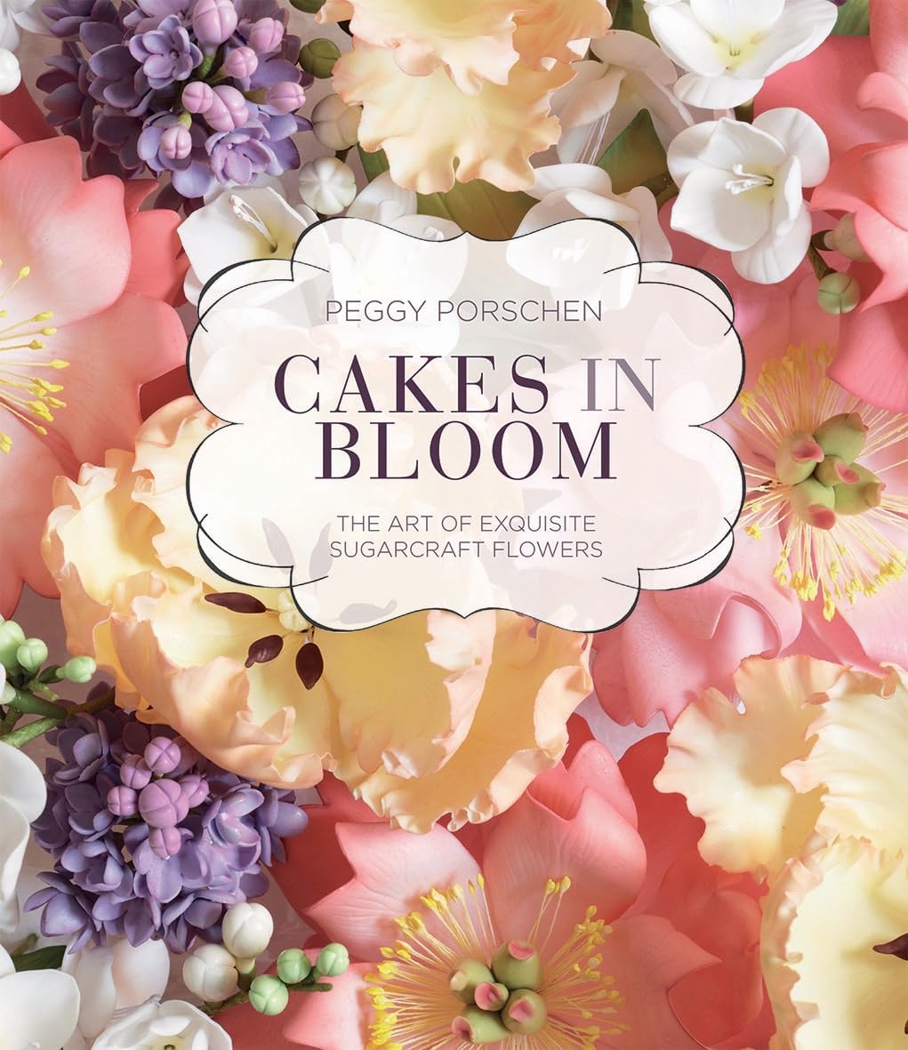 Cakes in Bloom: The Art of Exquisite Sugarcraft Flowers