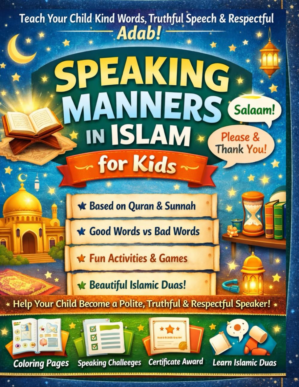 Speaking Manners in Islam for Kids: A Gentle Islamic Guide to Teach Children Kind Speech, Respectful Words & Beautiful Akhlaq — With Duas, Activities, Charts, Challenges & Rewards (Ages 4–9)