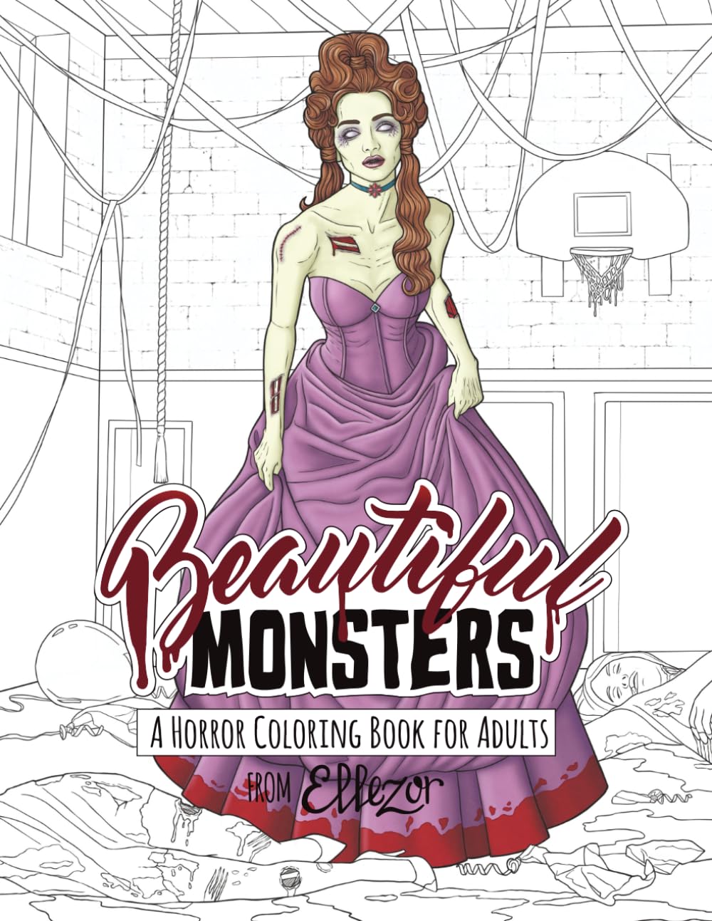 Beautiful Monsters: A Horror Coloring Book For Adults