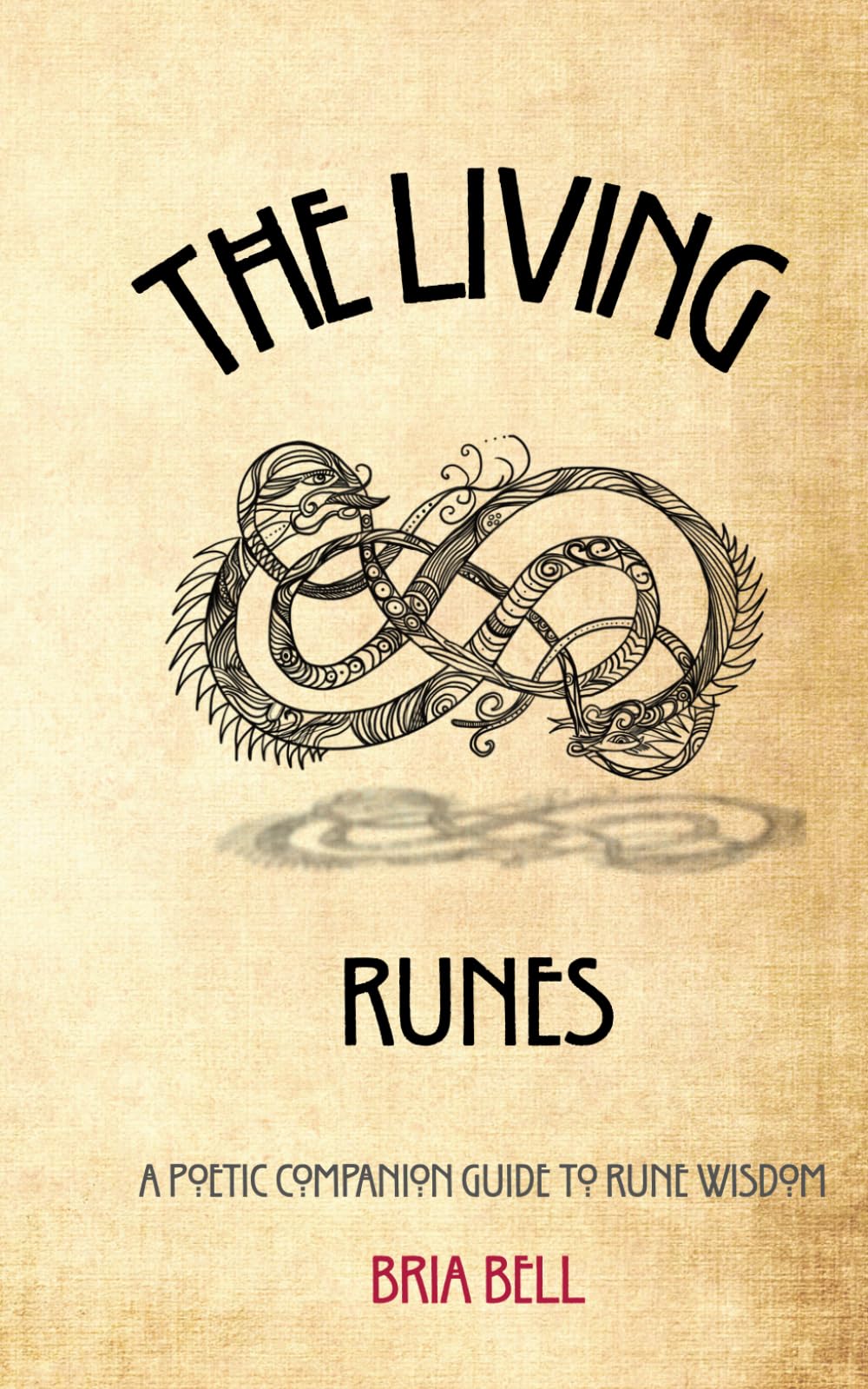 The Living Runes: A Poetic Companion Guide to Rune Wisdom