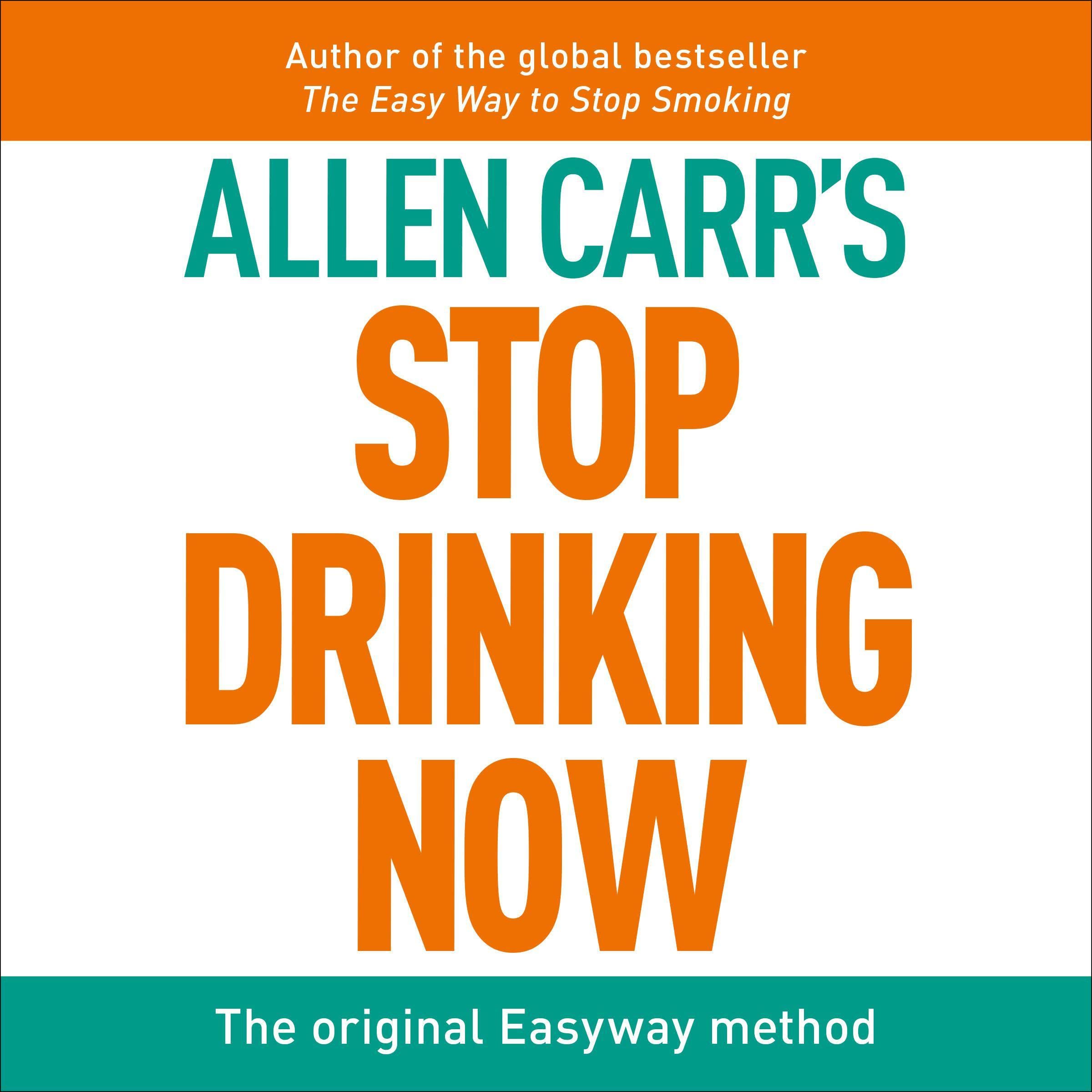 Allen Carr's Stop Drinking Now