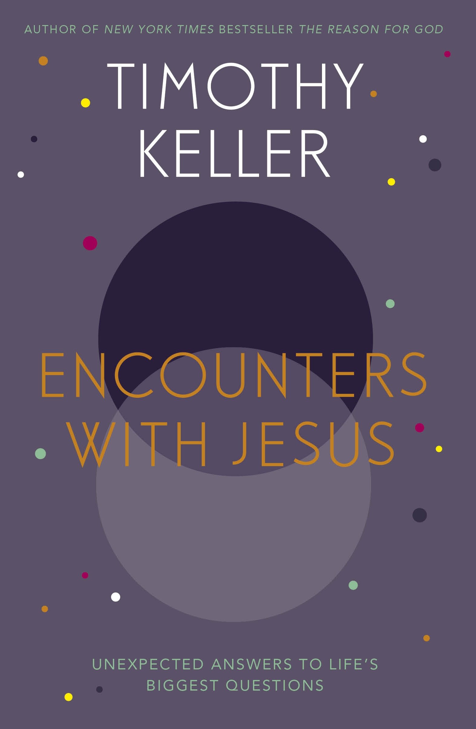 Buy Encounters With Jesus: Unexpected Answers to Life's Biggest Questions — BookShops.in
