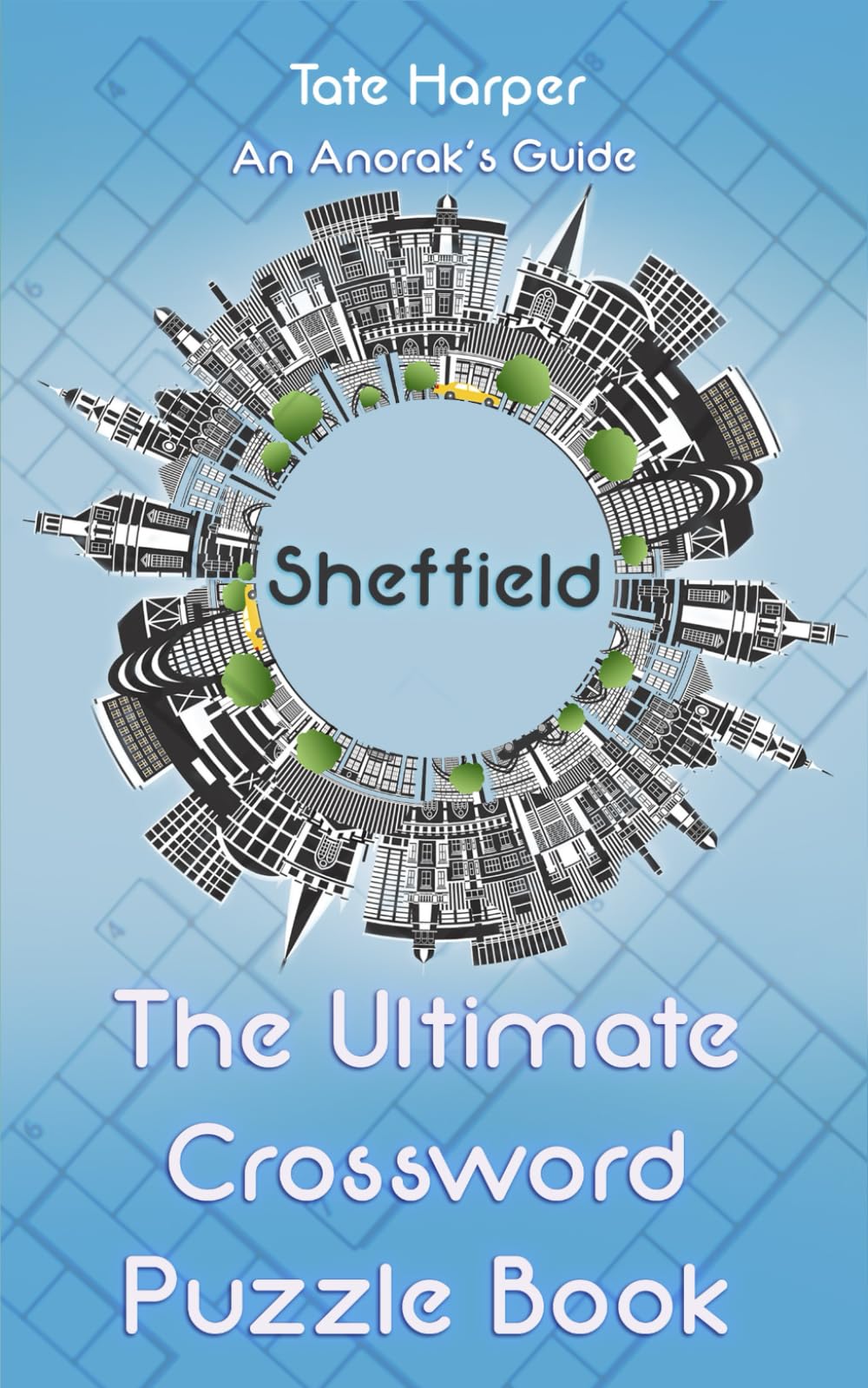 An Anorak's Guide to Sheffield: The Ultimate Crossword Puzzle Book