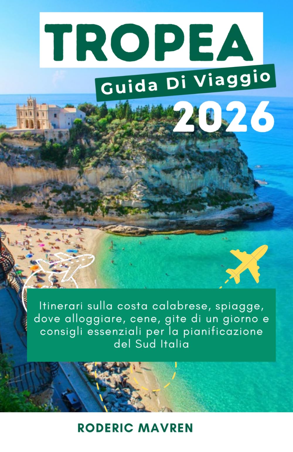 TROPEA Guida di viaggio 2026: Itinerari sulla costa calabrese, spiagge, dove alloggiare, cene, gite di un giorno e consigli essenziali per la pianificazione del Sud Italia.