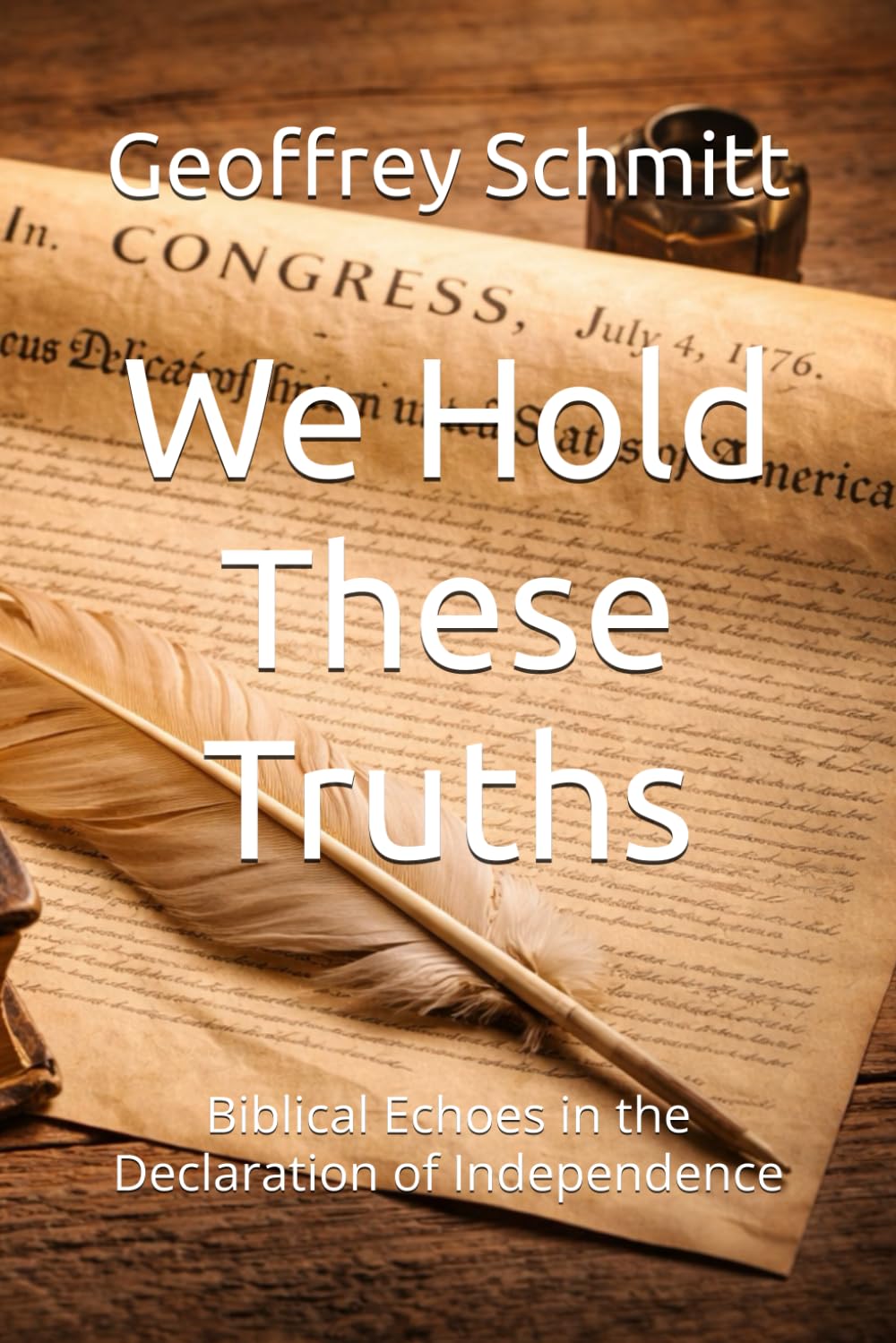 We Hold These Truths: Biblical Echoes in the Declaration of Independence