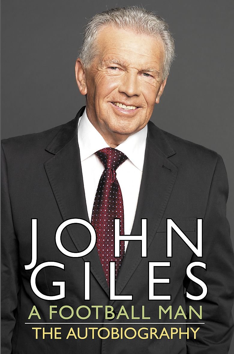 John Giles: A Football Man - My Autobiography: The heart of the game