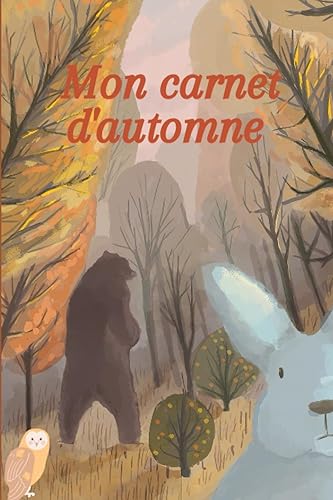 Carnet de notes ligné automne - Pour les personnes qui tiennent un journal intime - Inspirés par la magie de la saison automnale: Carnet pour écrire ... et souvenirs - Pour enfants et adultes