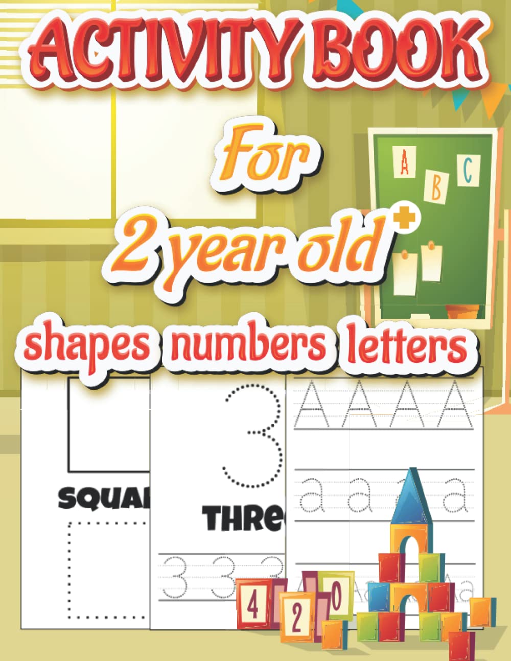 Activity Book for 2 year old shapes, letters, numbers: Tracing Workbook for Preschoolers letter number and shapes age 2-5