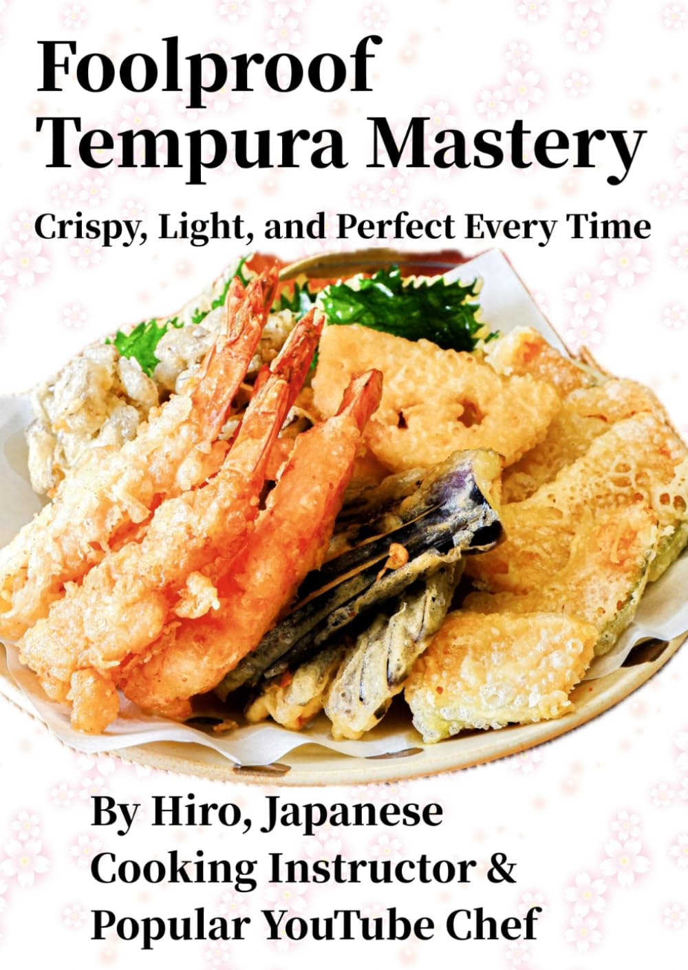 Foolproof Tempura Mastery: Crispy, Light, and Perfect Every Time