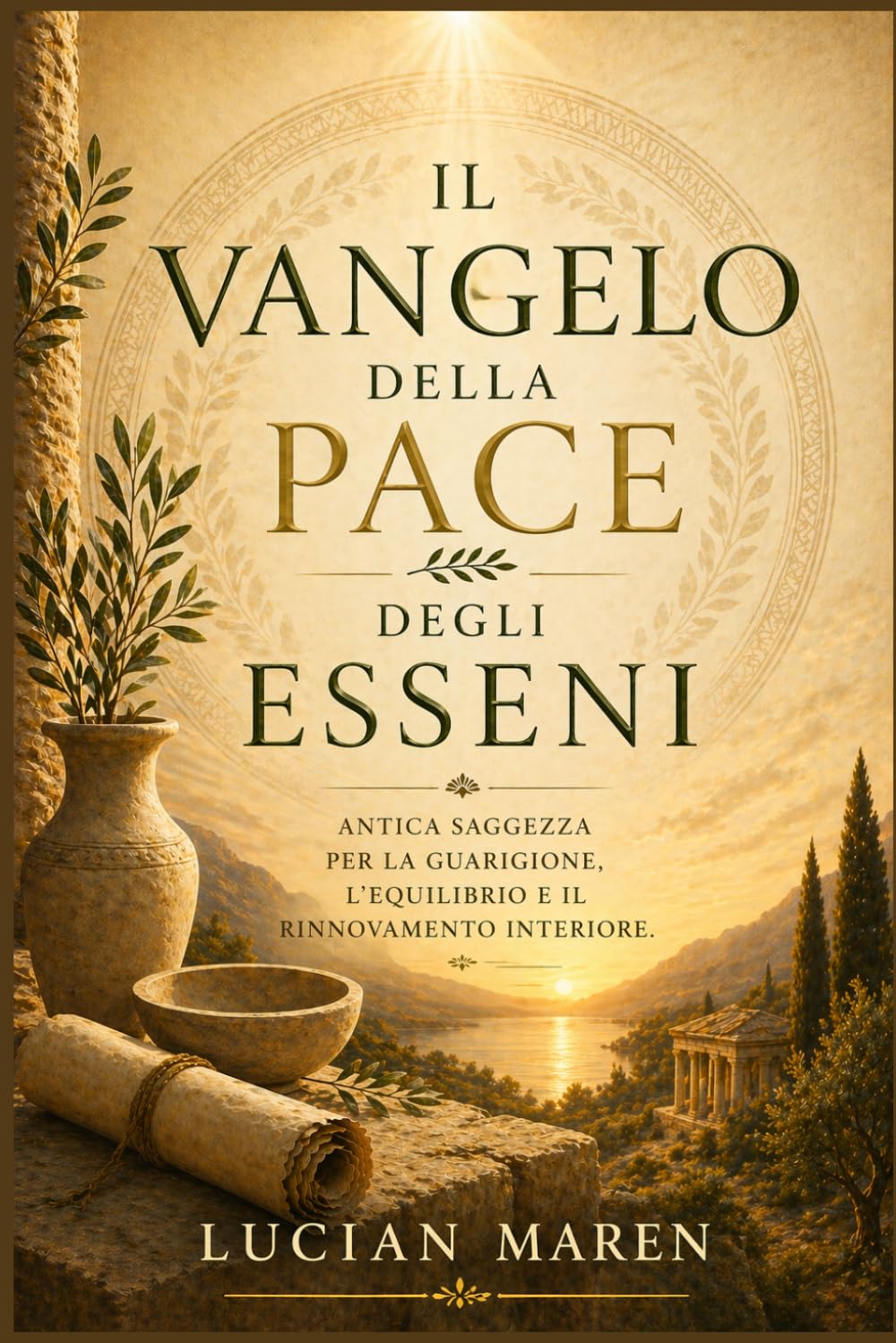 Il Vangelo della Pace degli Esseni: Antica saggezza per la guarigione, l'equilibrio e il rinnovamento interiore