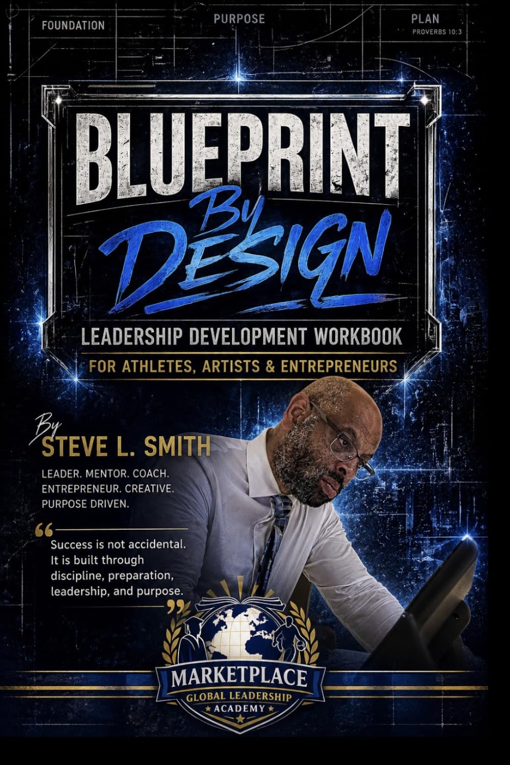 Blueprint By Design: Leadership Development Curriculum for Athletes, Artists, Entrepreneurs & Future Leaders