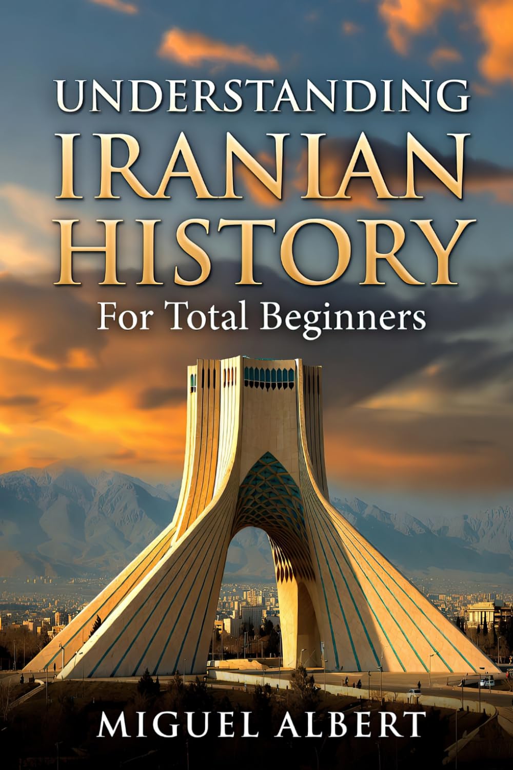 Understanding Iranian History: For Total Beginners